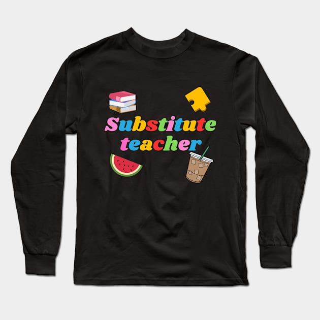 Substitute Teacher, books, puzzle,  watermelon, coffee Long Sleeve T-Shirt by Project Charlie